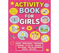 Activity book for girls: all in one puzzles book | Mazes | Word search| Crossword| Coloring | Tic tac toe | Drawing | cut & glue | nail design | find the difference | sudoku | and more