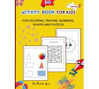 Activity Book for Kids Ages 3-8: Fun Coloring, Tracing, Numbers, Shapes and Puzzles: Learn Numbers, Shapes, Coloring & Problem Solving - Preschool & Kindergarten Workbook for Ages 3-8