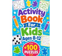 Activity Book For Kids Ages 8-12: +100 Puzzles - Clever brain-boosting fun with logic, imagination, and exciting discoveries