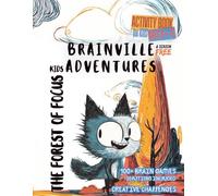 Activity Book for Kids Ages 8-12: Brainville Adventures - The Forest of Focus: 100+ Brain Games, Creative Challenges with solutions (Brainville Activities)