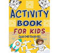 Activity Book For Kids: Ages 8-12 Years Old: Challenging And Fun Activities Puzzle For 8+, Including: Mazes, Word Search, Sudoku, Dot To Dot, Spot The Difference, Crossword, Drawing Activity And More