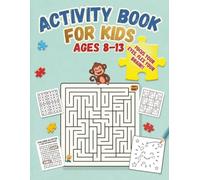 Activity Book for Kids Ages 8-13: Logic Games: 5-in-1 Interactive Puzzles with Mazes, Crosswords, Word Searches, Sudoku, Connect-the-Dots, Fun ... Answer Keys, and Educational Brain Challenges