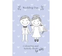 Activity Book for Kids at a Wedding - Fun Games, Puzzles, Colouring & More: 60 Pages - 30 Games and Activities - Ages 2-12- Keeps Children ... & Receptions (Wedding Day Essentials)