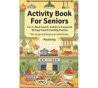 Activity Book For Seniors: 3-in-1: Word Search, Sudoku and Crossword - 90 Easy Food and Cooking Puzzles