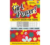 Activity Book for Teen Girls with Word Search, Sudoku, Anagrams, Kakuro and 3D Mazes: Girl Power Boredom Busters for Teenagers
