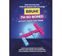 Activity Book for Teenagers: Bruh, I'm so Bored!: 150+ Brain Games for Teens, Mazes, Word Searches, Kakuro, Sudoku, Logic Puzzles and More, Boys, Girls Activities for Car Rides