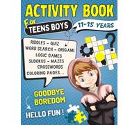 Activity Book For Teens Boys 11-15 years: Challenging Brain Games and Logic Puzzle Activities for Teenagers : Word Search, Riddles, Crossword, Sudoku, ... | Perfect For Boredom-Free Days of Fun.