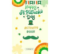 Activity Book: Happy St Patrick's Day: A Fun Coloring Pages with Leprechauns, Rainbows, Shamrocks, Mazes, and Lucky Activities