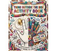 ACTIVITY BOOK: THINK OUTSIDE THE BOX