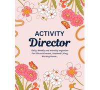 Activity Director Planner 2026: Daily, weekly, and monthly organizer for enhanced living in assisted care and nursing home environments