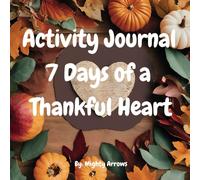 Activity Journal: 7 Days of a Thankful Heart