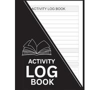 Activity Log Book: Daily Activity Tracker for Work, School & Personal Use | Simple Record Book to Track Tasks, Time & Progress (8.5 x 11 in)