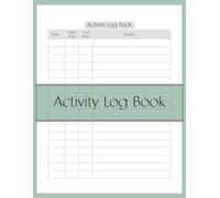 Activity Log Book: Daily Tracker to Boost Time Management