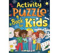 Activity Puzzle Book for Kids Ages 8-12: Captivating Challenges including Mazes, Word Games, Logic Puzzles, Crosswords, Sudoku, and More to Engage ... Problem-Solving Skills (The Joy Vault)