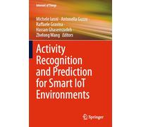 Activity Recognition and Prediction for Smart IoT Environments (Internet of Things)