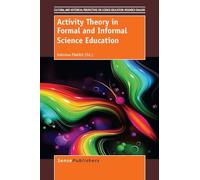 Activity Theory in Formal and Informal Science Education: 6 (Cultural and Historical Perspectives on Science Education / Cultural and Historical Perspectives on Science Education: Research Dialogs)