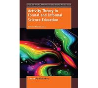 Activity Theory in Formal and Informal Science Education (Cultural and Historical Perspectives on Science Education / Cultural and Historical Perspectives on Science Education: Research Dialogs)