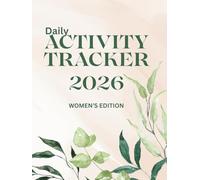 Activity Tracker 2026: A Minimalist Daily Planner for Tracking Tasks, Activities, Progress & Productivity Women’s Edition