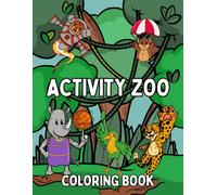 Activity Zoo: Animal Fun for Kids of All Ages!: Fun Coloring Pages with Zoo Animals doing Activities for Children All Ages