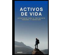 ACTIVOS DE VIDA: Estrategias para el crecimiento personal y financiero