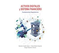 Activos Digitales y Sistema Financiero: Fundamentos regulatorios