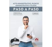 Acto administrativo, silencio administrativo y plazos. Paso a paso: 1
