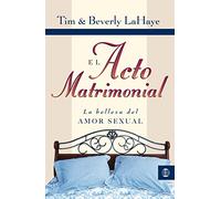 Acto Matrimonial: La Belleza del Amor Sexual (MINISTERIO PASTORAL)