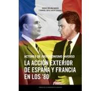 Actores De Protagonismo Inverso. La Accion Exterior De España Y Franci