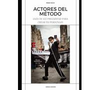 Actores del método: Guía de 100 preguntas para crear tu personaje