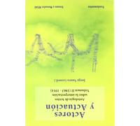 Actores y actuación, vol. II. (1863-1915): Antología de textos sobre la interpretación: 155 (Arte / Teoría teatral)