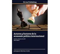 Actores y factores de la economía política internacional: Actores y factores de la EPI2ème édition