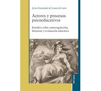 Actores y procesos psicoeducativos: Estudios sobre autorregulación, bienestar y evaluación educativa