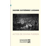 Actos de divina fuerza (Colección de poesía panhispánica)