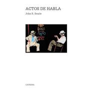 Actos de habla: Ensayo de filosofía del lenguaje (Teorema. Serie mayor)