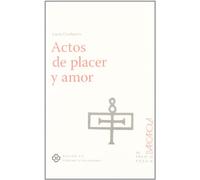 Actos De Placer Y Amor (La rosa profunda)