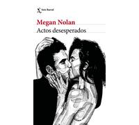 Actos desesperados | Megan Nolan, Aurora Echevarría
