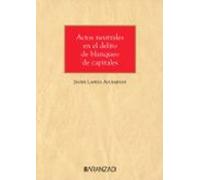 Actos Neutrales En El Delito De Blanqueo De Capitales