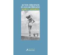 Actos Obscenos En Lugar Privado (ebook)