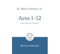 Acts 1 - 12: The Church Is Born: 8-Session Bible Study (Good Book Guides)