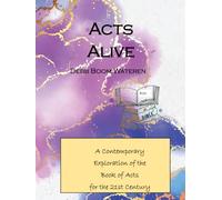 Acts Alive: A Contemporary Exploration of the Book of Acts for the 21st Century (Gospels for the 21st Century)