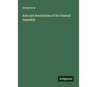 Acts and Resolutions of the General Assembly
