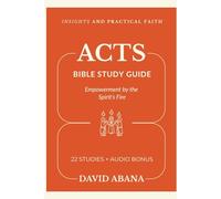 Acts Bible Study Guide: 22 Studies for Personal and Group Exploration (Practical Faith Bible Studies)