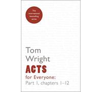 Acts for Everyone: Part 1: Chapters 1-12 (For Everyone Series: New Testament)