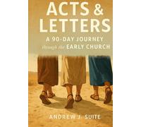 Acts & Letters: A 90-Day Journey through the Early Church