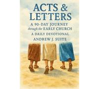 Acts & Letters: A 90-Day Journey through the Early Church: A Daily Devotional for Men, Women, and Teens for Spirit-Filled Christian Growth