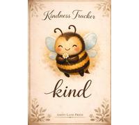 Acts of Kindness Tracker Journal: Track Kindness, Good Deeds, Gratitude, and Small Acts That Make a Difference