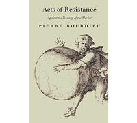 Acts of Resistance: Against the Tyranny of the Market