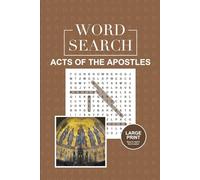 Acts of the Apostles Word Search: Bible Puzzle Book for Christian Adults and Teens: 55 Large Print Word Find Puzzles Based on the New Testament Book of Acts (Books of the Bible Word Search Series)