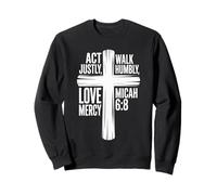 Actúa con Justicia, Camina humildemente, ama la Misericordia Miqueas 6:8 Sudadera