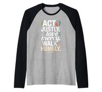 Actúa Justamente Amor Misericordia Caminar Humildemente Miqueas 6:8 Camiseta Manga Raglan
